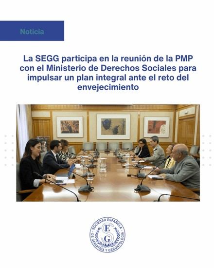 La SEGG y el Ministerio de Derechos Sociales trabajan en un plan contra el envejecimiento