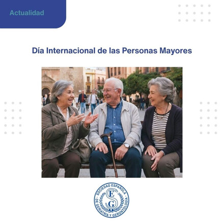 La SEGG celebra el Día Internacional de las Personas Mayores y su contribución a la sociedad